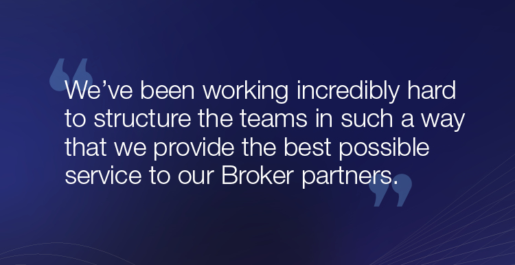 "We’ve been working incredibly hard to structure the teams in such a way that we provide the best possible service to our Broker partners." - Richard Cameron, Managing Director, Close Brothers Broker Solutions